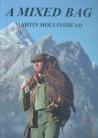 A Mixed Bag by Martin Hollinshead